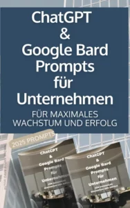 ChatGPT und Google Bard Prompts für Unternehmen